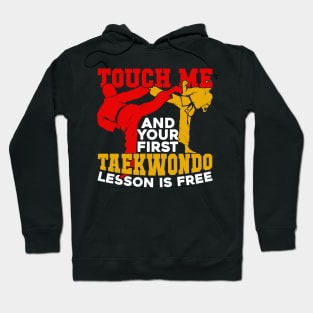 Touch Me And Your First Taekwondo Lesson Is Free Hoodie